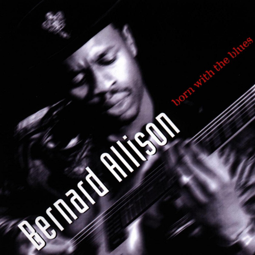 ALLISON, BERNARD - BORN WITH THE BLUESALLISON, BERNARD - BORN WITH THE BLUES.jpg